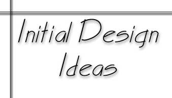 Initial Design Ideas